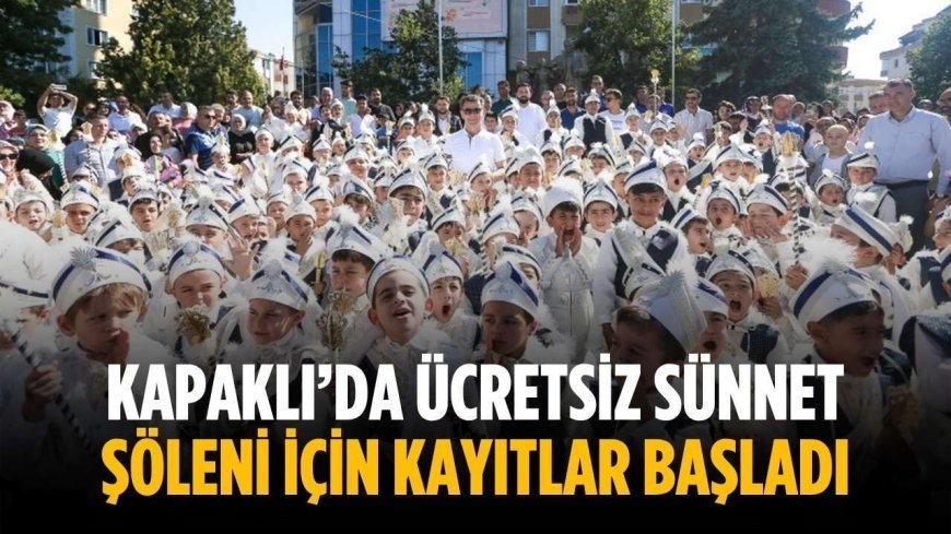 Kapaklı’da ücretsiz sünnet şöleni için kayıtlar başladı