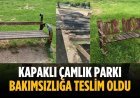 Kapaklı Çamlık Parkı bakımsızlığa teslim oldu