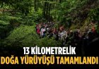 13 kilometrelik doğa yürüyüşü tamamlandı