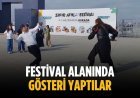 Festival alanında gösteri yaptılar