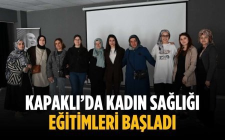 Kapaklı’da kadın sağlığı eğitimleri başladı
