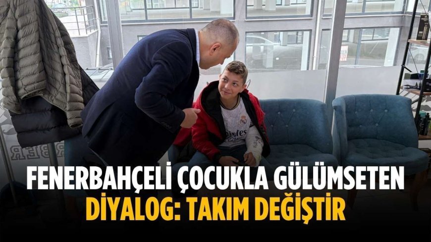 Fenerbahçeli çocukla gülümseten diyalog: Takım değiştir