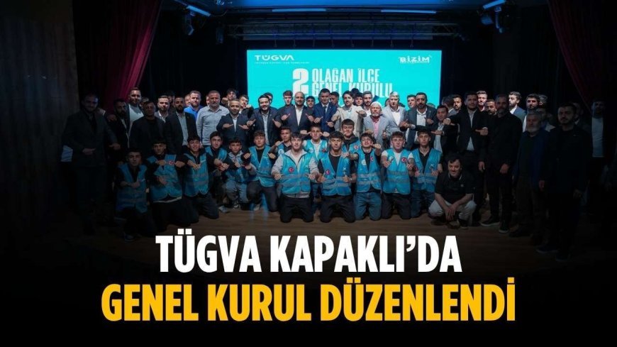 TÜGVA Kapaklı’da genel kurul düzenlendi