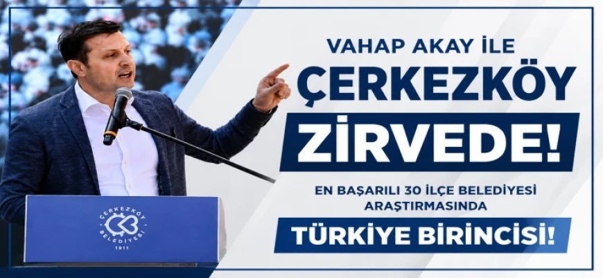 VAHAP AKAY İLE ÇERKEZKÖY BAŞARIDA TÜRKİYE ZİRVESİNDE