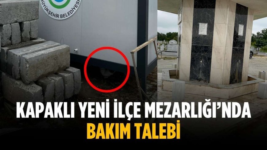 Kapaklı Yeni İlçe Mezarlığı’nda bakım talebi