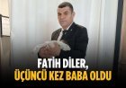 Fatih Diler, üçüncü kez baba oldu