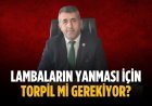“Lambaların yanması için torpil mi gerekiyor?”