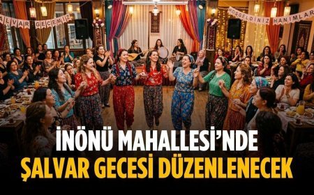 İnönü Mahallesi’nde şalvar gecesi düzenlenecek