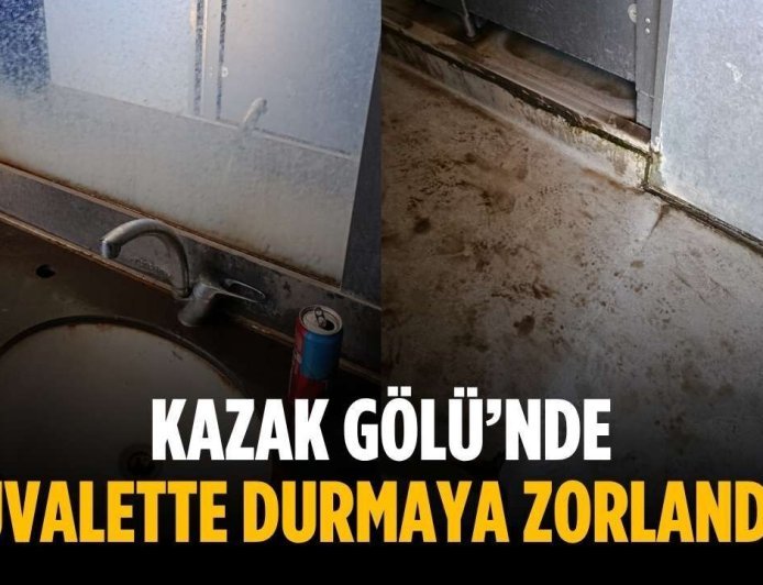 “Kazak Gölü’nde tuvalette durmaya zorlandık”